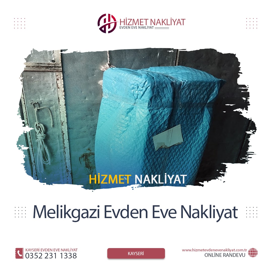 Melikgazi Evden Eve Nakliyat ve Asansör Kiralama için güvenli ev taşıma hizmeti